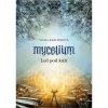 Mycelium II: Led pod kůží - Vilma Kadlečková