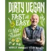 Dirty Vegan Fast and Easy - Matt Pritchard