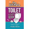 The Ultimate Toilet Activity Book - Jokes, puzzles and riddles for the bathroom and funny gag gift