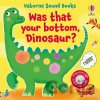 Was That Your Bottom, Dinosaur?