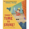 Tommy’s Time to Shine