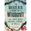 The Modern Guide to Witchcraft