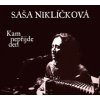Niklíčková Saša - Kam nepřijde den / Digipack [CD]