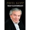 Toulky vlastní minulostí - Kopp Pavel