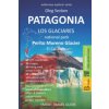 PATAGONIA, Los Glaciares National Park, Perito Moreno Glacier, El Calafate: Smart Travel Guide for Nature Lovers, Hikers, Trekkers, Photographers