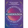 Numerológia - Számmisztika a gyakorlatban - Fejtsd meg a kapcsolataidat, használd az intuíciód, és hozz magabiztos döntéseket