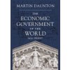 The Economic Government of the World - Martin Daunton, Allen Lane