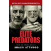Elite Predators: From Jimmy Savile and Lord Mountbatten to Jeffrey Epstein and Ghislaine Maxwell (Shaun Attwood)(Brožovaná)