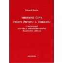 Trestné činy proti životu a zdraviu v porovnaní starého a rekodifikovaného Trestného zákona - Eduard Burda