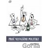 Proč nesnášíme politiky - Gábor Lenkei