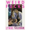 Weird Fucks - Lynne Tillman