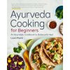Ayurveda Cooking for Beginners