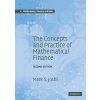 The Concepts and Practice of Mathematical Finance (Joshi Mark S.)