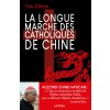 La Longue Marche des catholiques de Chine