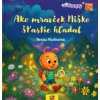Ako mravček Miško šťastie hľadal - Denisa Martincová