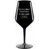 UŽ MA NEBAVÍ PREDSTIERAŤ, ŽE MÁM RADA ĽUDÍ- čierny nerozbitný pohár na víno 470 ml