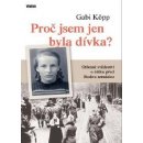 Proč jsem jen byla dívka? - Gabi Kőpp