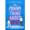The Funny Thing About Love (Tom Ellen)(Brožovaná)