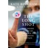 The Long Shot: The Inside Story of the Race to Vaccinate Britain (Bingham Kate)