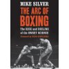 Arc of Boxing (Mike Silver)(Brožovaná)