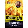 Krv nie je voda (Dominik Dán)