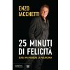 25 minuti di felicità. (Senza mai perdere la malinconia)