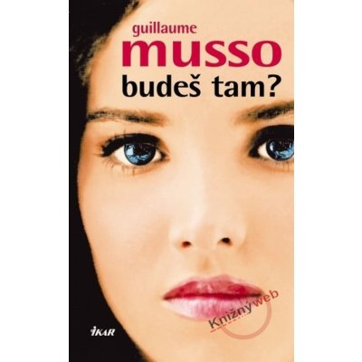 Budeš tam? - Musso Guillaume