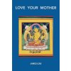 Love your mother (James Low)(Brožovaná)