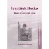 František Hečko Život a Červené víno (Magdaléna Hajnošová)