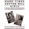 Hard Times Cotton Mill Girls (Victoria Byerly)(Brožovaná)