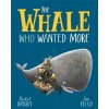 The Whale Who Wanted More - Rachel Bright