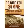 The Battle of the Somme: A Captivating Guide to One of the Most Devastating Events of the First World War That Took Place on the Western Front (Captivating History)(Brožovaná)