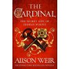 The Cardinal (Alison Weir)(Brožovaná)