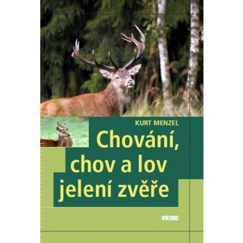 Chování, chov a lov jelení zvěře