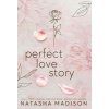Perfect Love Story (Hardcover): Small Town Enemies to Lovers Romance (Natasha Madison)(Pevná)