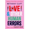 Love And Other Human Errors - Bethany Clift