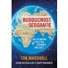 Budoucnost geografie (Tim Marshall)