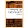 Le Grant Testament Villon Et Le Petit . Son Codicille. Le Jargon. Et Ses Balades (Ed.1490)