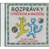ROZPRAVKY [Chudik] ROZPRAVKY O PSICKOVI A MACICKE CD