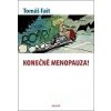 Konečně menopauza! - Tomáš Fait