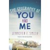 The Geography of You and Me - Jennifer E. Smith