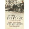 Towards the Flame (Dominic Lieven)(Brožovaná)