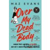 Over My Dead Body - Maz Evans