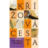 Křížová cesta pro věřící i nevěřící (Timothy Radcliffe)