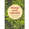 Grotenherman Franjo: Konopí proti rakovině (informace o terapeutických možnostech látek, obsažených v konopí při různých druzích onemocnění rakovinou a jejich praktické využití při léčbě ( 197 str. B5