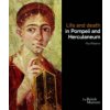 Life and Death in Pompeii and Herculaneum
