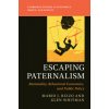 Escaping Paternalism (Rizzo,Mario J. (Professor,New York University),Whitman,Glen (Professor,California State University,Northridge))(Brožovaná)