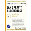 Jak opravit budoucnost - Andrew Keen
