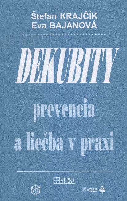 Dekubity prevencia a liečba v praxi - Štefan Krajčík, Eva Bajanová