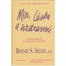 Mír, láska a uzdravení - Bernie Siegel